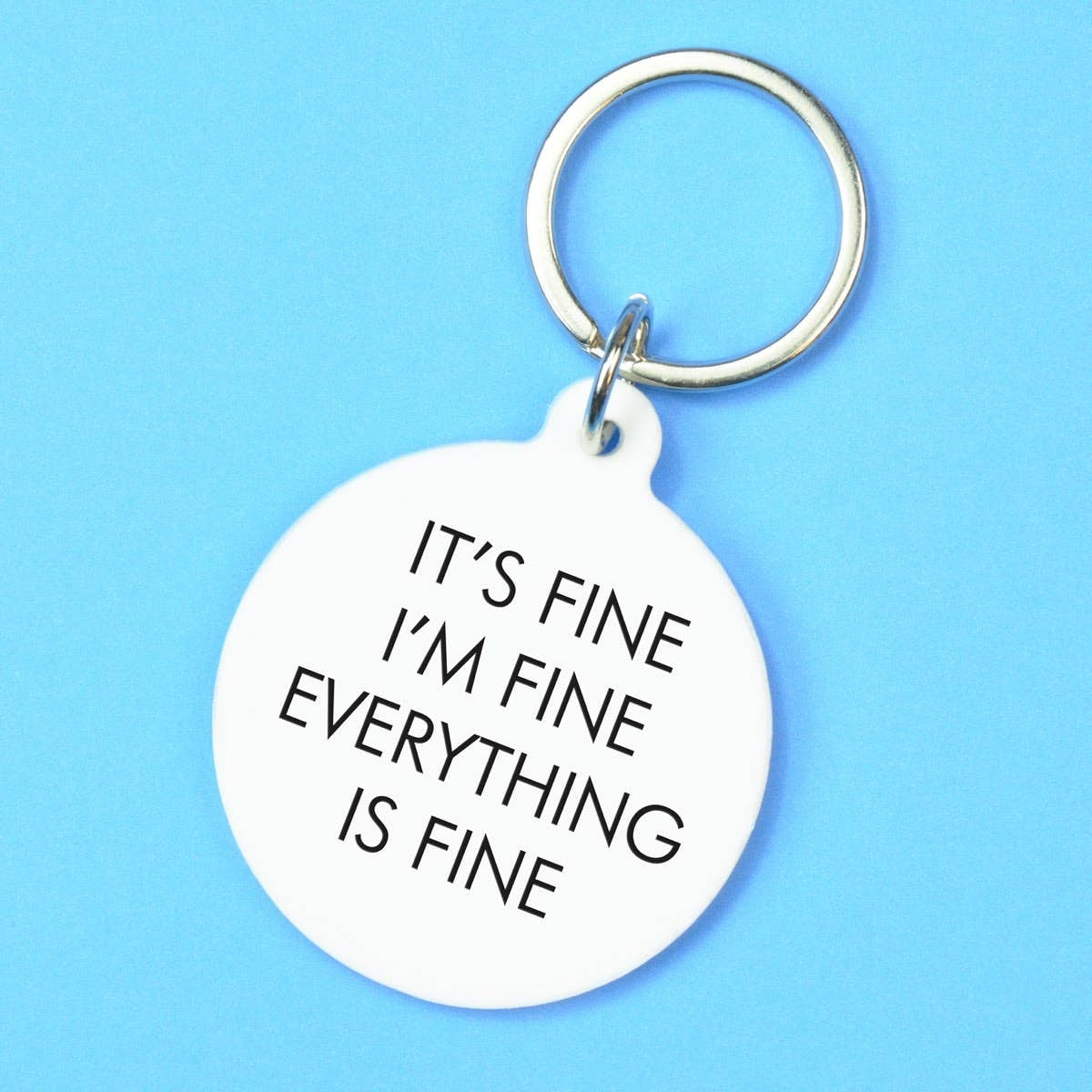 Everything Is Fine Keychain