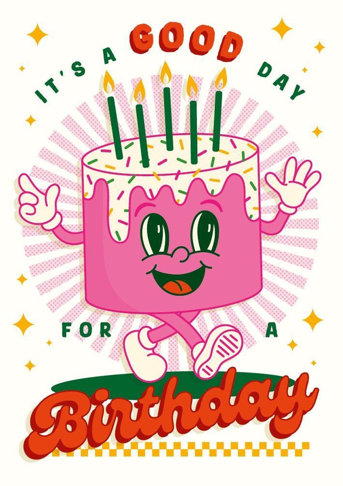 It's A Good Day Birthday Card