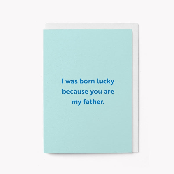 Born Lucky Father's Day Card