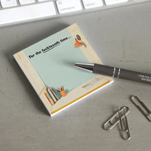 For The Fuckteenth Time Sticky Notepad