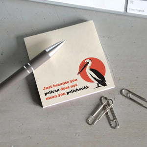 Just Because You Pelican Sticky Notepad