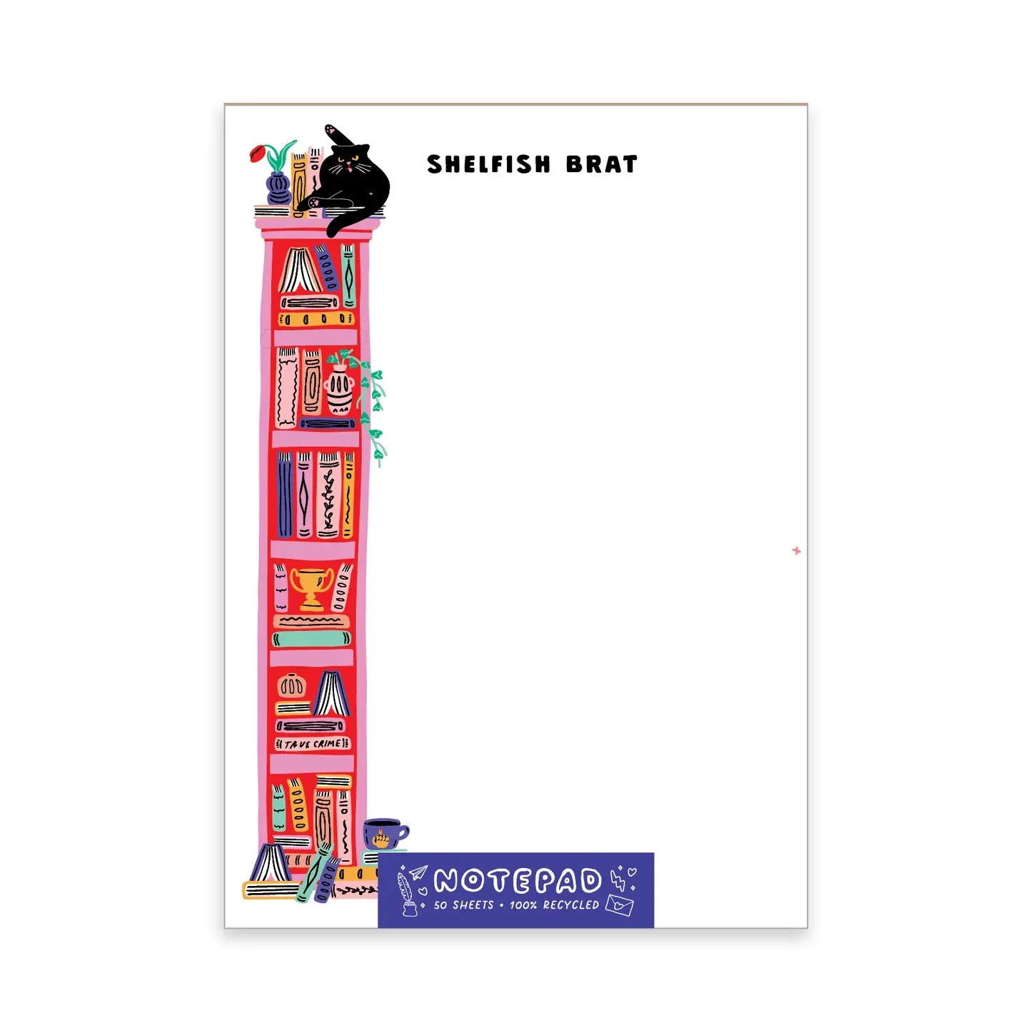 Shelfish Brat Notepad