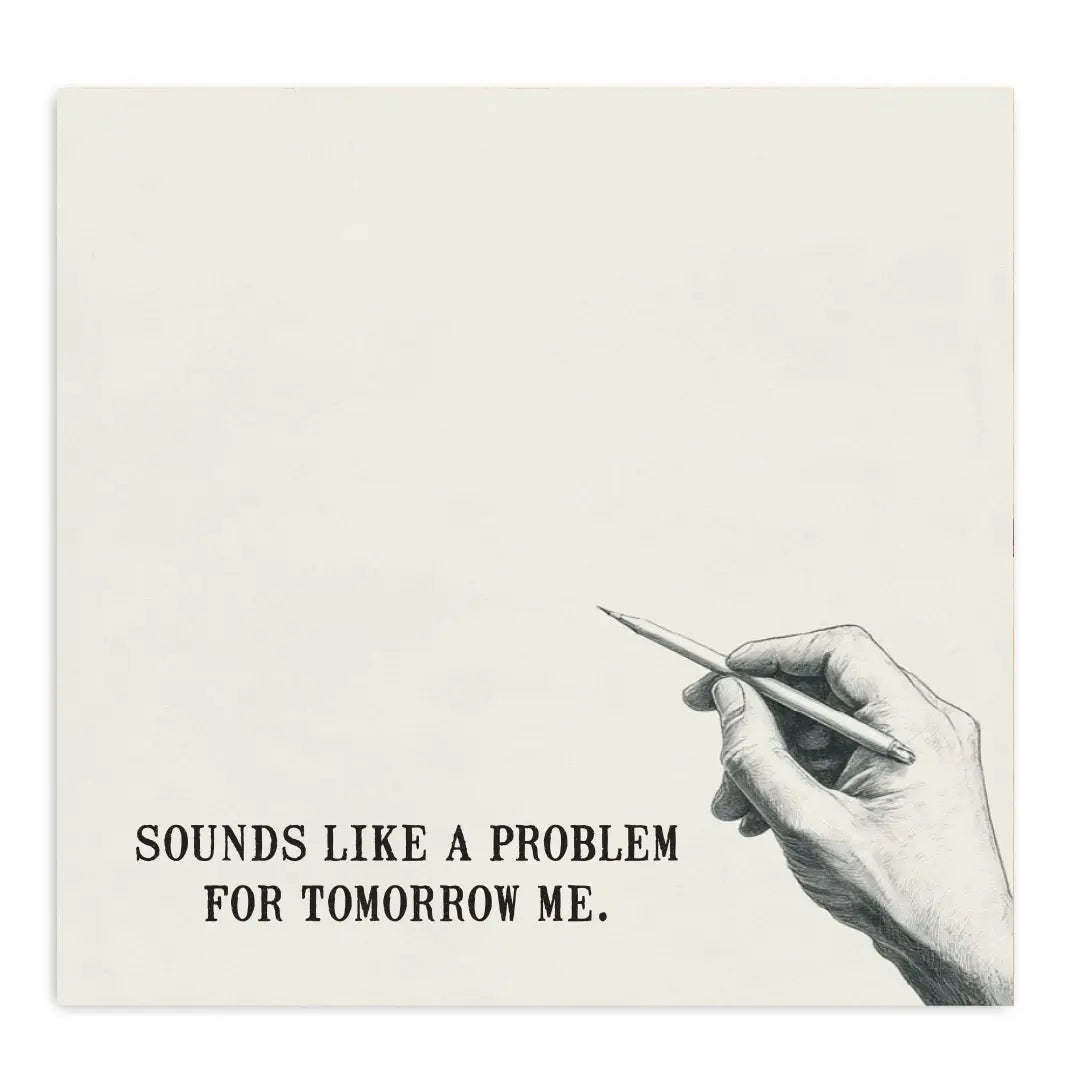 A Problem For Tomorrow Sticky Notepad