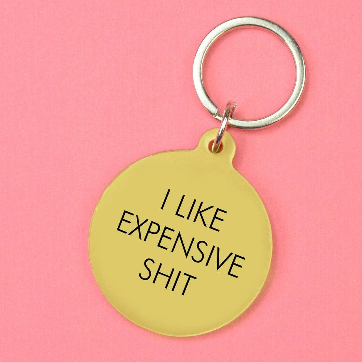I Like Expensive Shit Keychain