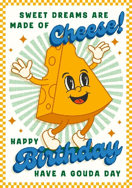 Sweet Dreams Are Made Of Cheese Birthday Card
