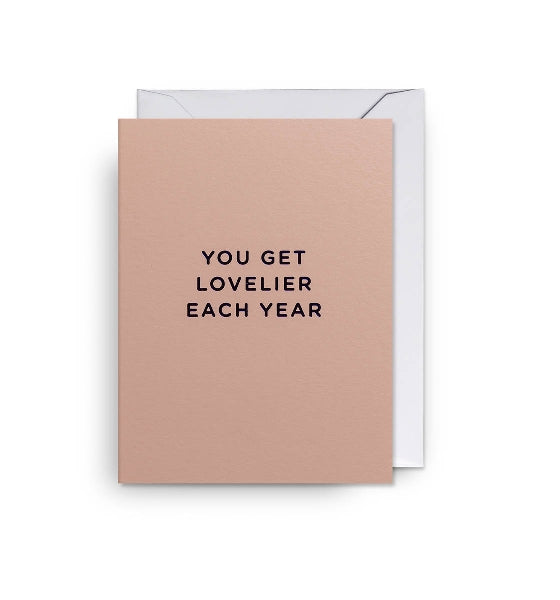 Lovelier Each Year Birthday Card