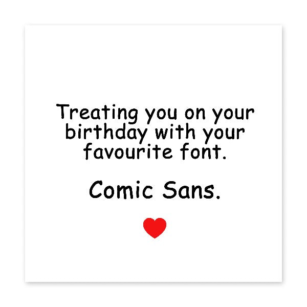 Comic Sans Birthday Card
