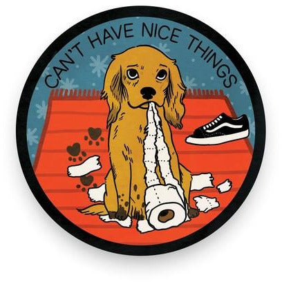 Stay Home Club Vinyl Sticker | Can't Have Nice Things Dog